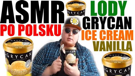 Asmr Po Polsku Lody Grycan Wanilia D Wi Ki Jedzenia Asmr Ice Cream