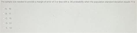 Solved The sample size needed to provide a margin of error | Chegg.com