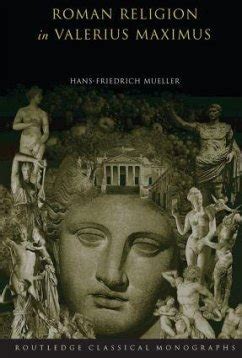Roman Religion in Valerius Maximus von Hans-Friedrich Mueller ...