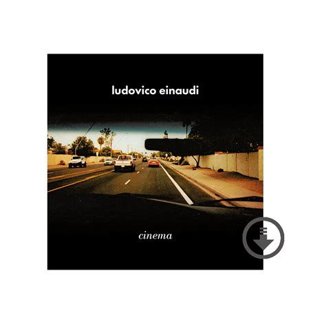 Ludovico Einaudi: Cinema Digital Album – Classical Centerstage Store