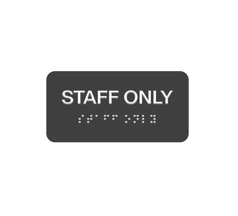 Shop For Staff Only Braille Sign Get Off Best Of Signs