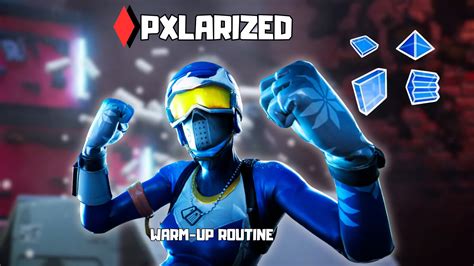 Pxlarized Warm Up Routine By Playerview Fortnite