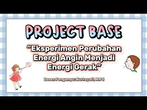 EKSPERIMEN PERUBAHAN ENERGI ANGIN MENJADI ENERGI GERAK KELOMPOK 6