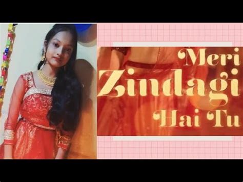 Meri Zindagi Hai Tu Dance Cover Satyamev Jayate Youtube