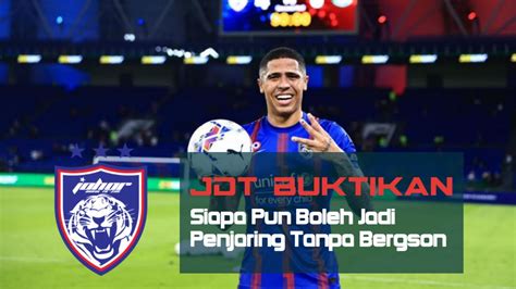 JDT Buktikan Siapa Pun Boleh Jadi Penjaring Tanpa Bergson Bola