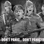 Don’t Panic. Meme Generator - Imgflip