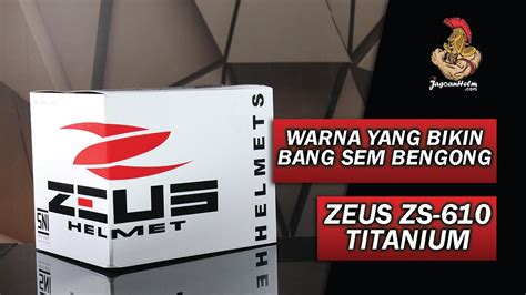 UNBOXING ZEUS ZS 610 TITANIUM WARNA TERBAIK 2023 YouTube