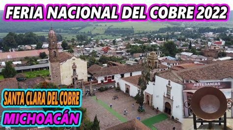 SANTA CLARA DEL COBRE MICHOACÁN PUEBLO MÁGICO FERIA NACIONAL DEL