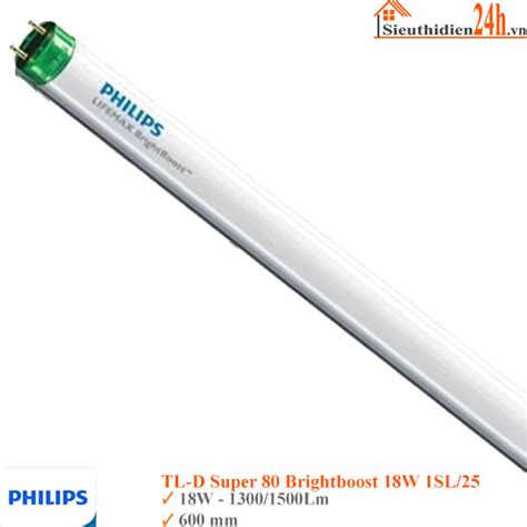 Bóng Đèn Huỳnh Quang 0m6 T8 Siêu Sáng Philips TL D 18W 1SL 25 Giá 38 800