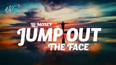 Lil Mosey Jumpin Out The Face Lyrics Youtube