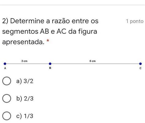 Determine A Raz O Entre Os Segmentos Ab E Ac Da Figura Apresentada A