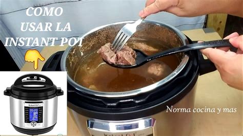 Como Cocinar Carne En Instant Pot Como Usar La Instant Pot YouTube