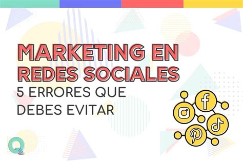 Errores Comunes Al Crear Una Estrategia De Marketing En Redes Sociales