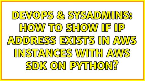 Devops Sysadmins How To Show If Ip Address Exists In Aws Instances