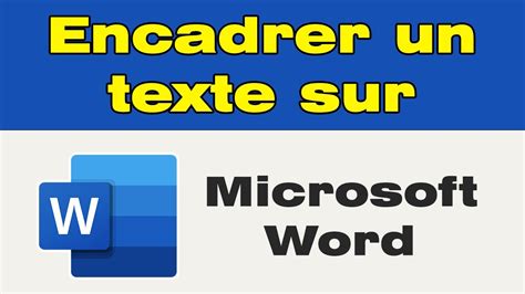 Comment Encadrer Un Texte Sur Word YouTube