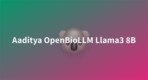 FenwayO Aaditya OpenBioLLM Llama3 8B At Main