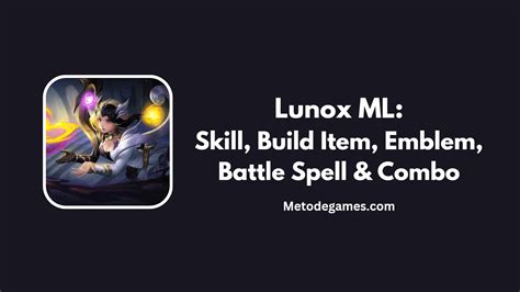 Hero Lunox ML Skill Build Item Tersakit Combo Metodegames