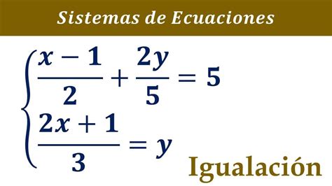 Resolver Sistemas Método Igualación Sistemas Ecuaciones con Fracciones