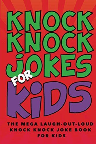 Knock Knock Jokes for Kids: The HUGE Laugh-out-Loud Knock Knock Joke Book for Kids: Knock Knock ...