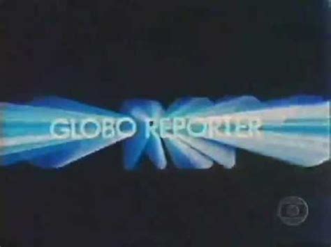 Vinheta Globo Reporter 1980 YouTube