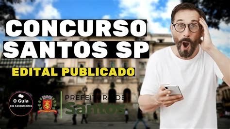 Urgente Concurso Prefeitura De Santos Saiu Edital Para Diversos