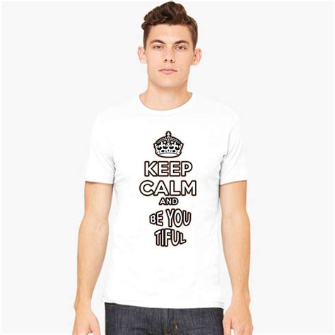 Keep Calm And Beyoutiful Men S T Shirt Customon Customon