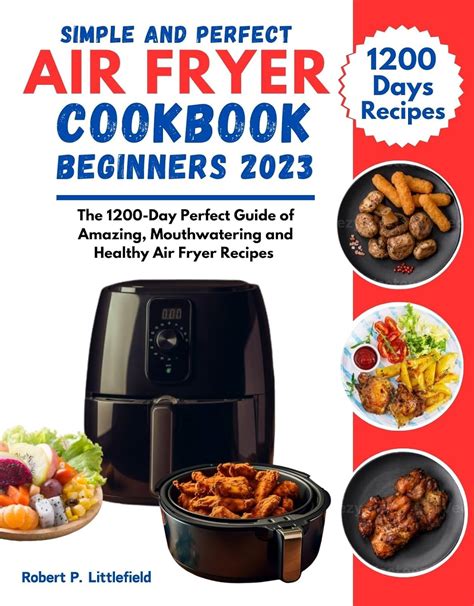 Simple And Perfect Air Fryer Cookbook Beginners 2023 Easy And