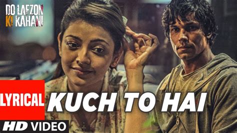 Kuch To Hai Lyrical Video Song DO LAFZON KI KAHANI Randeep Hooda