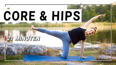 Strong Core Soft Hips Yoga Für Rücken Bauch Und Hüften 21 Min Youtube