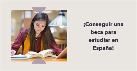 C Mo Conseguir Una Beca Para Estudiar En Espa A Educasitio