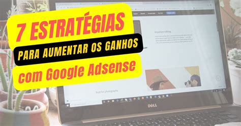 Estrat Gias Para Aumentar Sua Receita Google Adsense