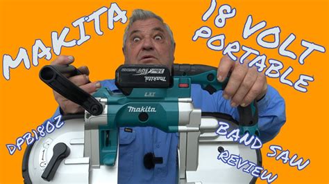 MAKITA 18V PORTABLE BAND SAW DPB180Z IN DEPTH REVIEW YouTube