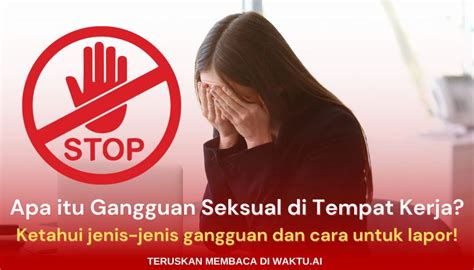 Apa Itu Gangguan Seksual Di Tempat Kerja Ini Cara Untuk Buat Laporan