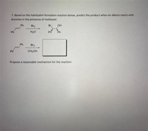 Solved 7 Based On The Halohydrin Formation Reaction Below