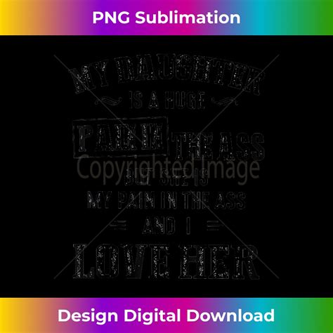 My Daughter Is A Huge Pain In The Ass Contemporary PNG Sub Inspire Uplift