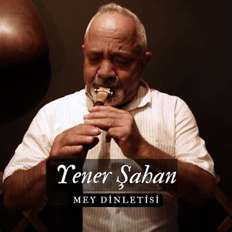 Yener Ahan Mey Dinletisi Youtube Music