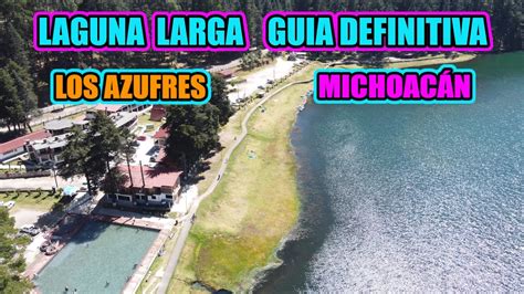 LOS AZUFRES MICHOACÁN LAGUNA LARGA Como llegar Cuanto cuesta Que