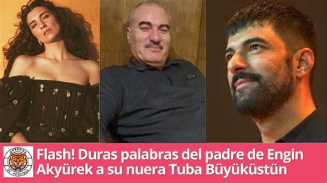 Flash Duras Palabras Del Padre De Engin Aky Rek A Su Nuera Tuba