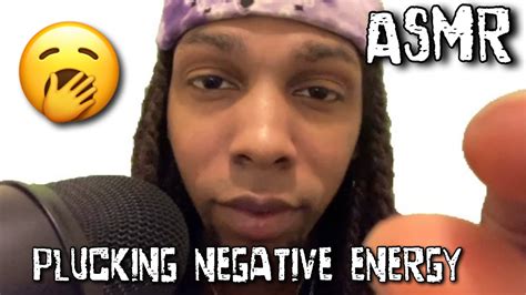 Asmr Plucking Destroying Your Negative Energy Youtube