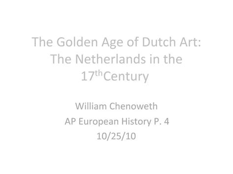 Ppt The Golden Age Of Dutch Art The Netherlands In The Th Century