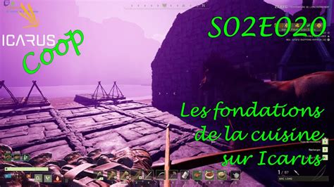 Les Fondations De La Cuisine Let S Play Icarus Coop Fr S E