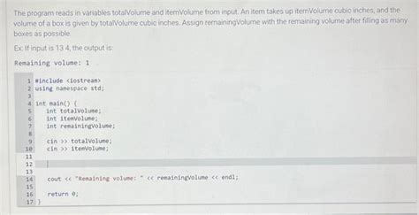 Solved The Program Reads In Variables Totalvolume And Chegg