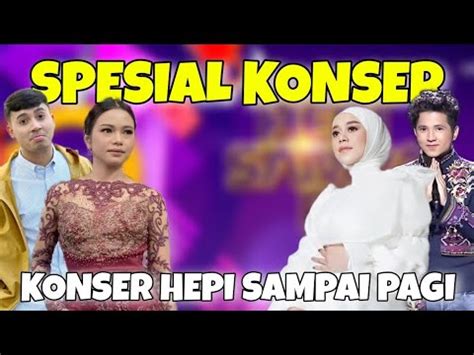 Lesty Kembali Hadir Di Indosiar Konser Hepi Sampai Pagi Malam Ini Live