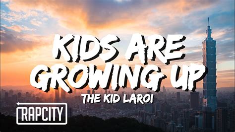 The Kid Laroi Kids Are Growing Up Part 1 Lyrics Youtube