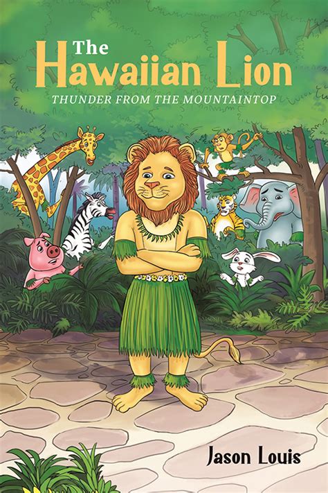 The Hawaiian Lion Thunder From The Mountaintop Mascot Books Mascot Books