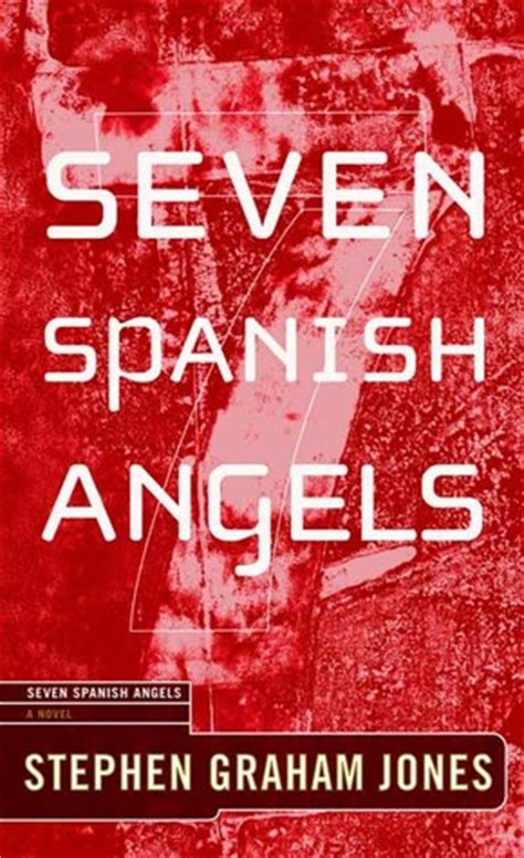 Seven Spanish Angels by Stephen Graham Jones — Reviews, Discussion ...