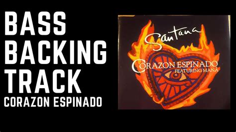 Coraz N Espinado Man Y Santana Bass Backing Track Youtube