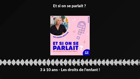 Et Si On Se Parlait Podcast Pour Les Ans Les Droits De L