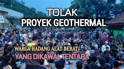 TOLAK PROYEK GEOTHERMAL WARGA HADANG ALAT BERAT YANG DIKAWAL TENTARA