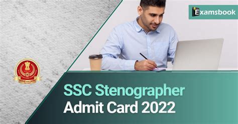 Ssc Stenographer Admit Card 2022 Cbe Call Letter Out